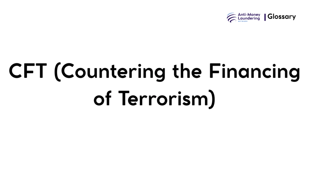 CFT (Countering the Financing of Terrorism)