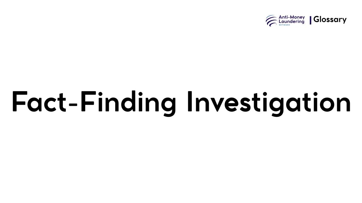 What is Fact-Finding Investigation in Anti-Money Laundering? - AML Network