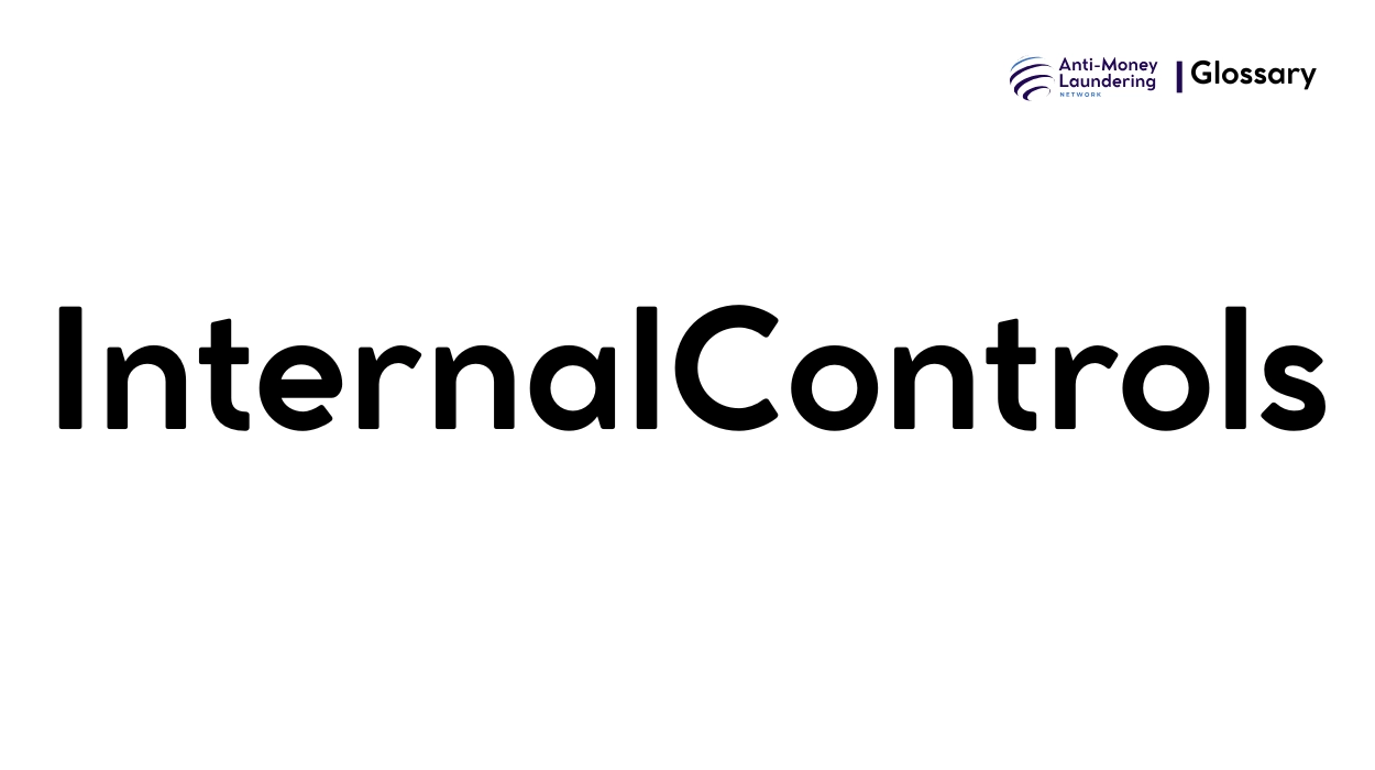 Internal Controls Aml What is Internal Controls in Anti-Money Laundering? - AML Network