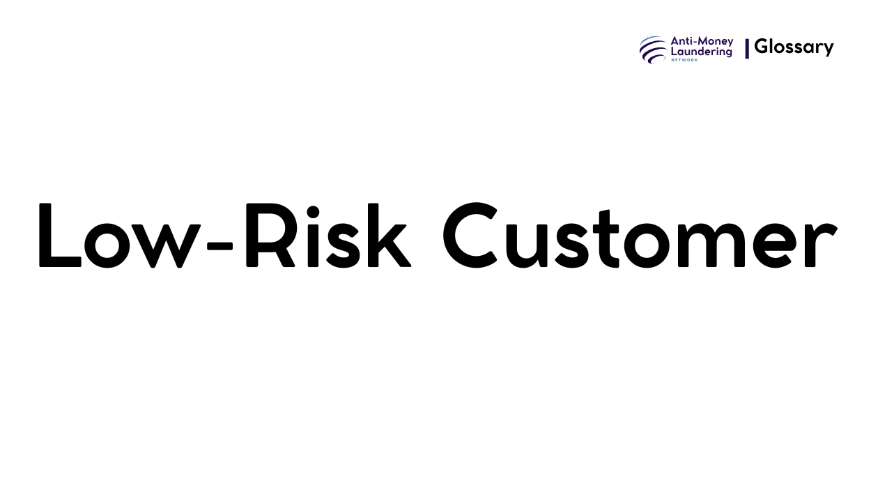 Low Risk Example What is a Low-Risk Customer in Anti-Money Laundering? - AML Network
