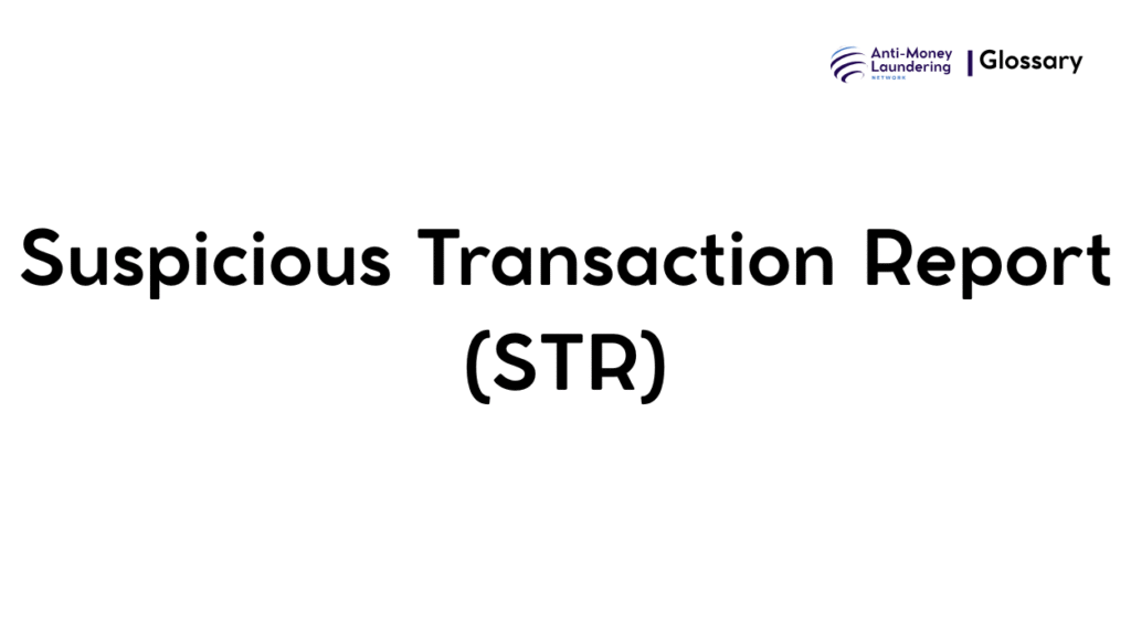 Suspicious Transaction Report (STR)