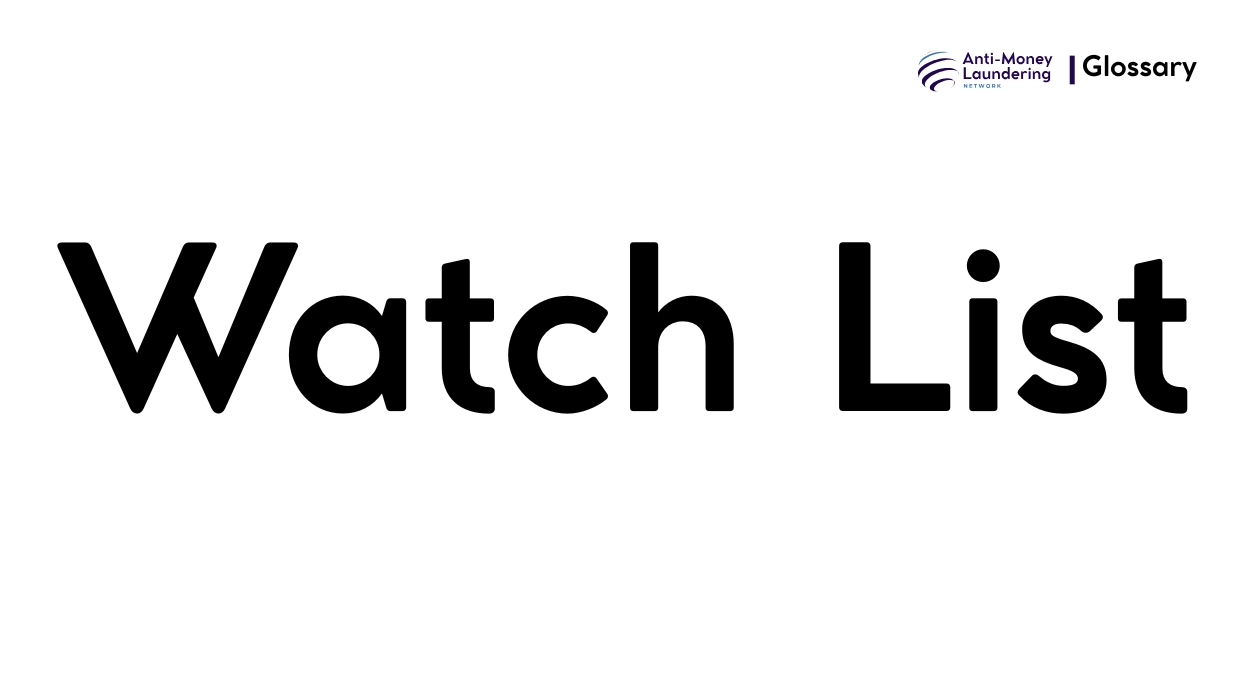 What is Watch List in Anti-Money Laundering? - AML Network