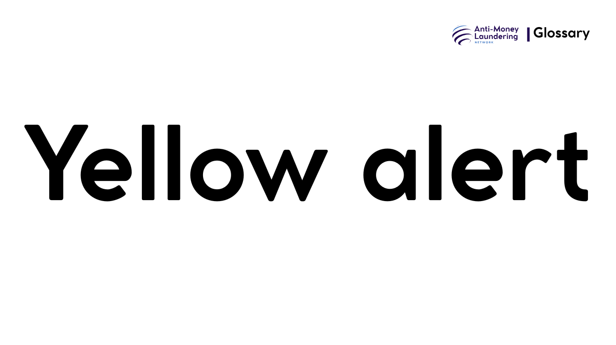 What is Yellow Alert in Anti-Money Laundering? - AML Network