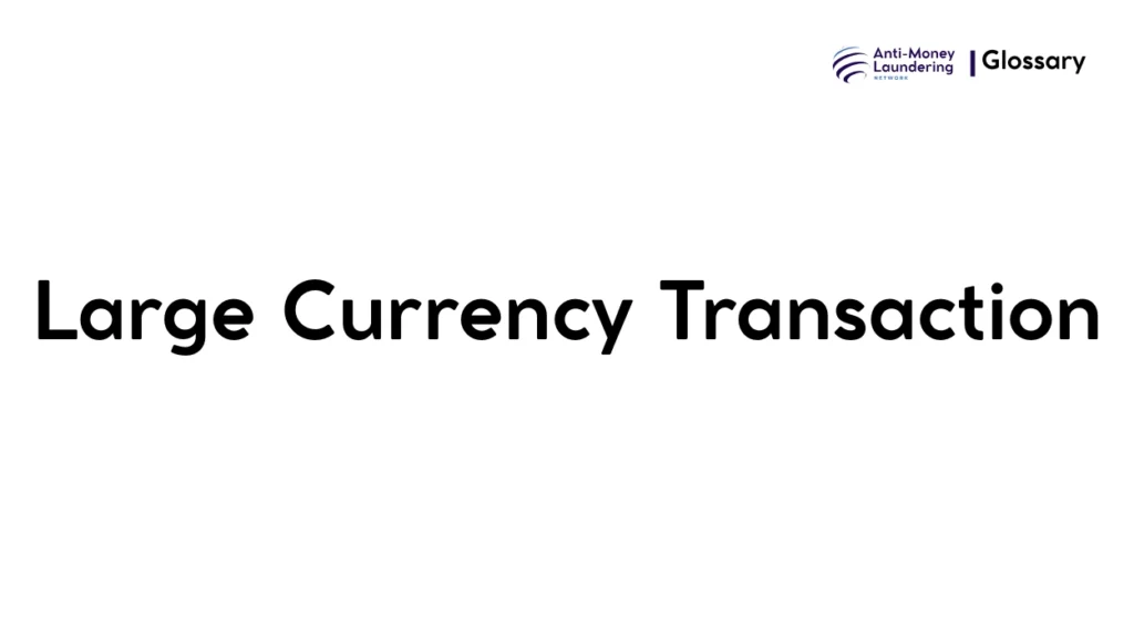 Large Currency Transaction