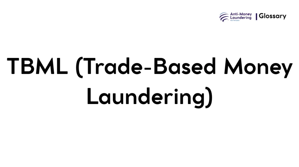 TBML (Trade-Based Money Laundering)