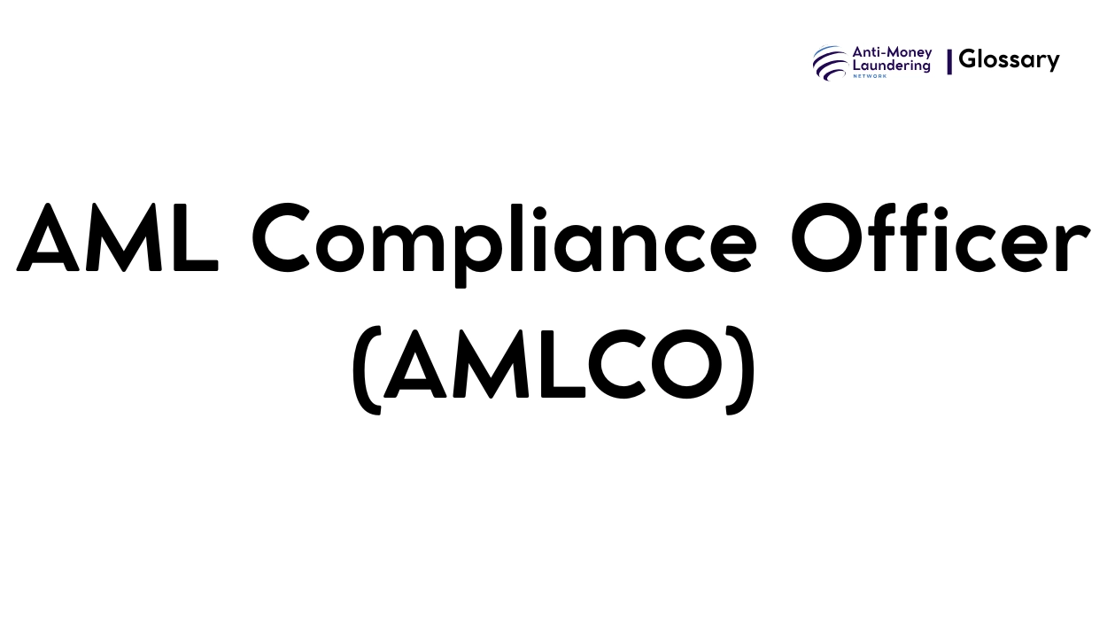 What is an AML Compliance Officer (AMLCO) in Anti-Money Laundering? - AML  Network
