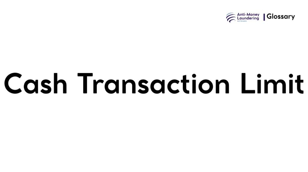Cash Transaction Limit
