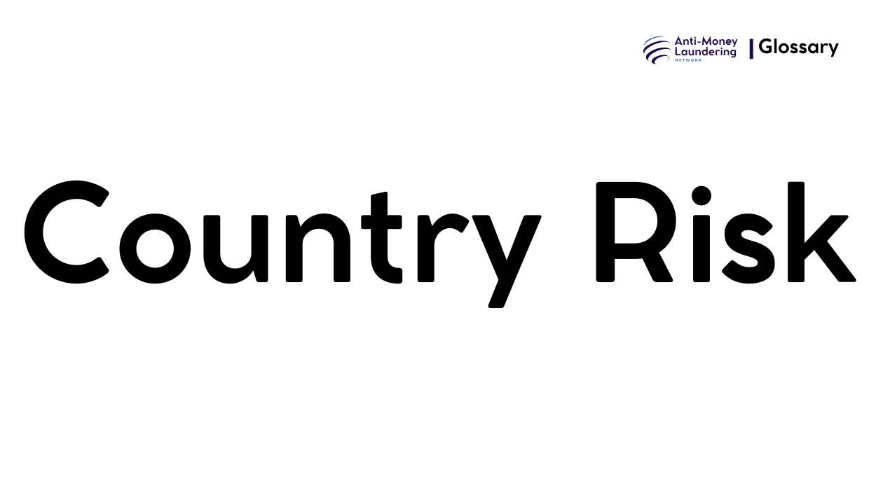 What is Country Risk in Anti-Money Laundering? - AML Network