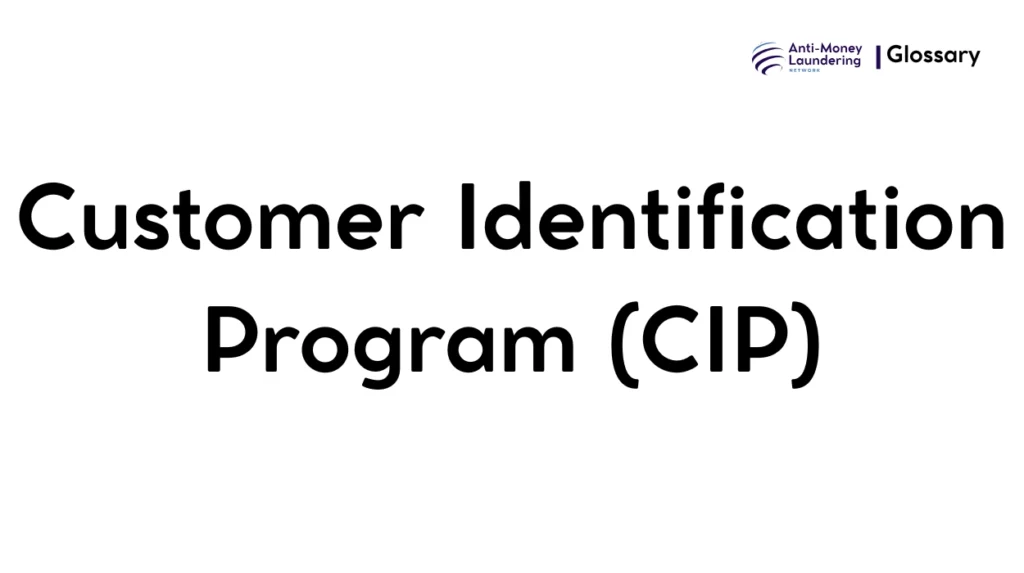 Customer Identification Program (CIP)