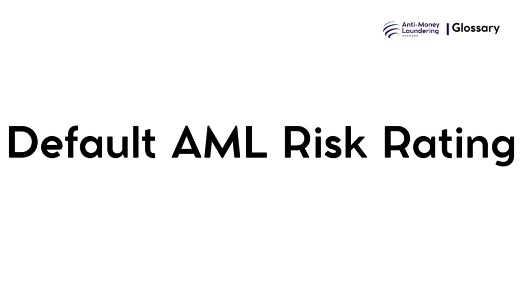 Default AML Risk Rating