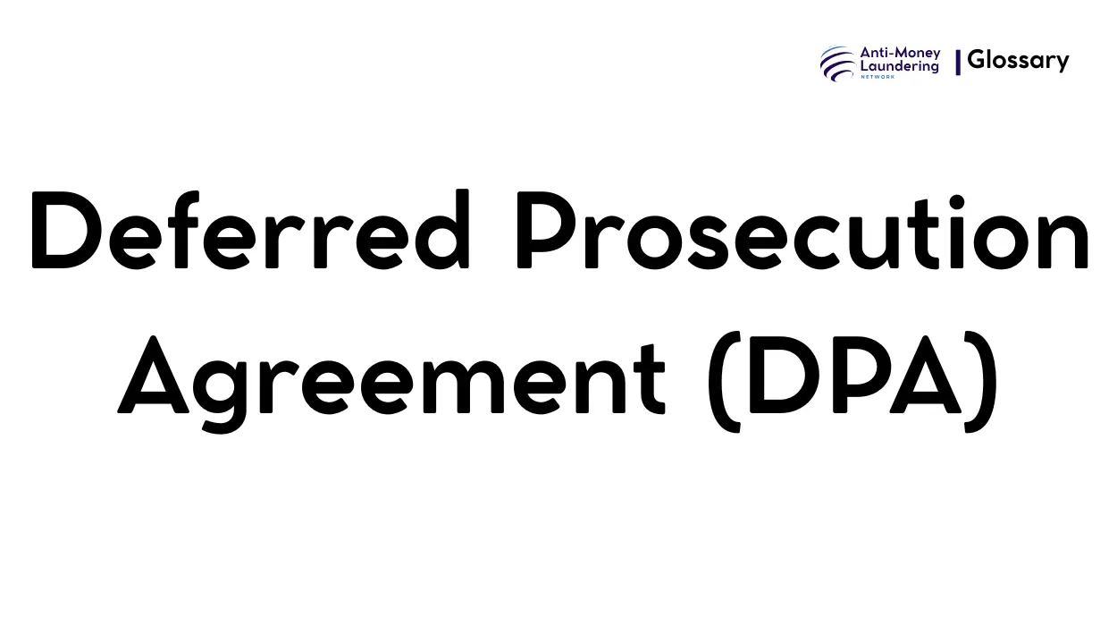 What is Deferred Prosecution Agreement (DPA) in Anti-Money Laundering ...