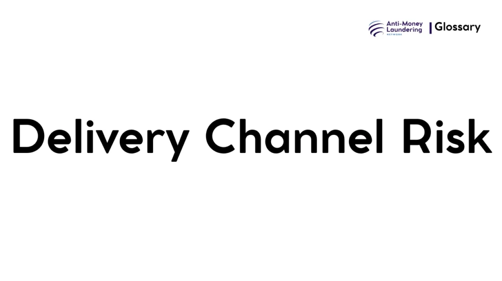 Delivery Channel Risk