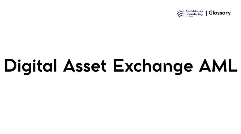 Digital Asset Exchange AML