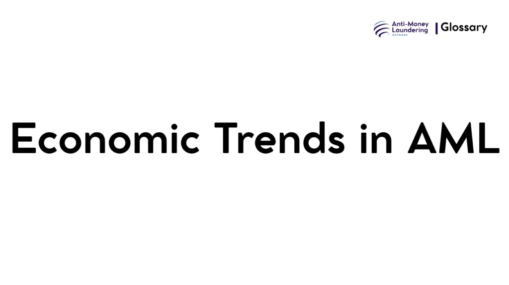 Economic Trends in AML