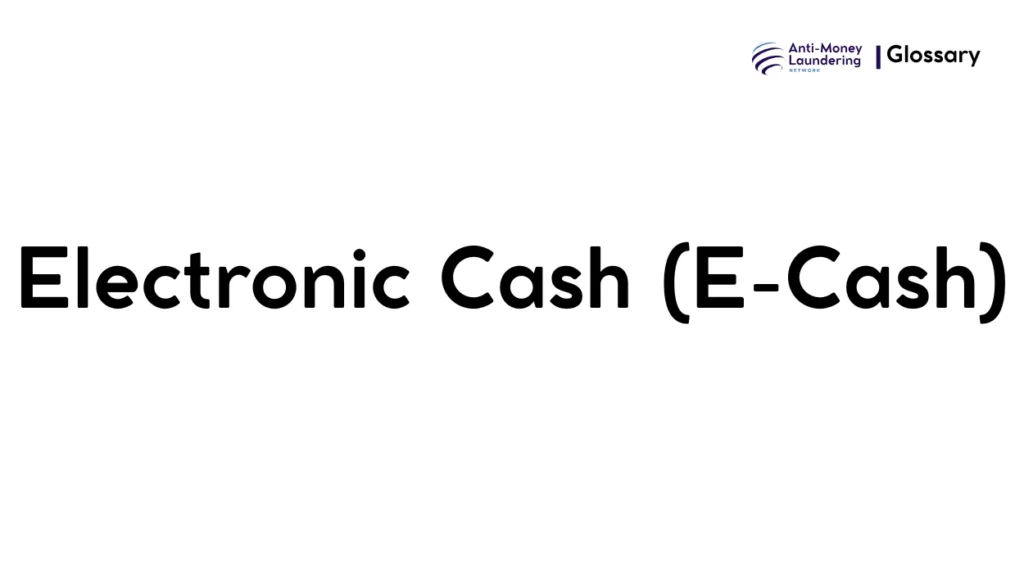 Electronic Cash (E-Cash)