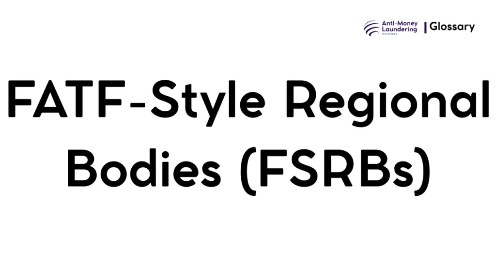 FATF-Style Regional Bodies (FSRBs)