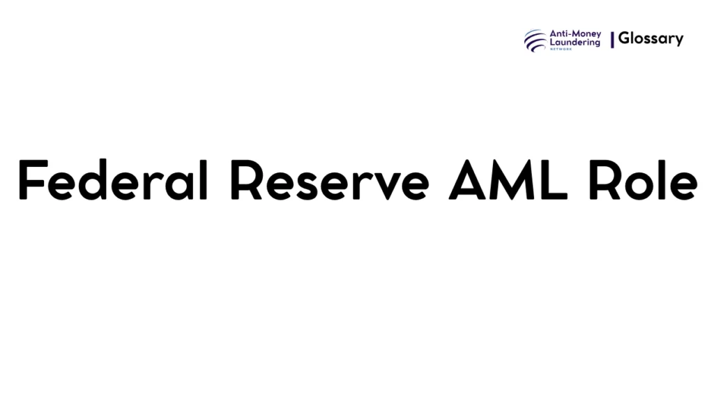 Federal Reserve AML Role