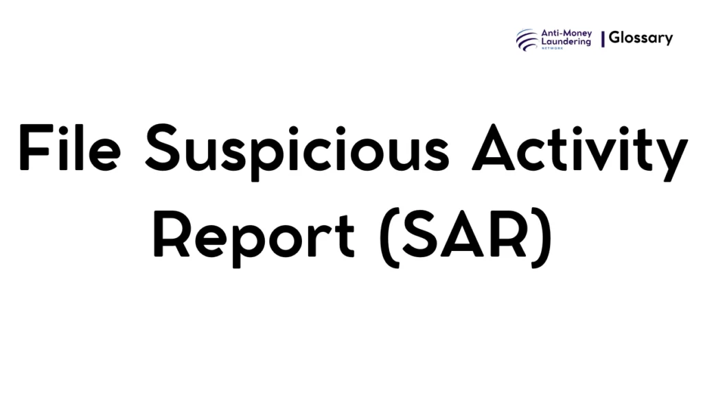 File Suspicious Activity Report (SAR)