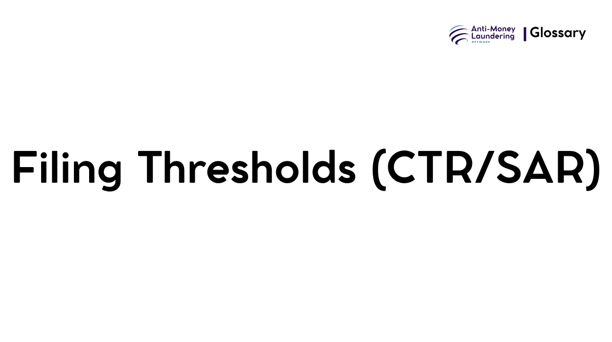 Ctr Filing Examples What Are Filing Thresholds (CTR/SAR) in Anti‑Money Laundering?