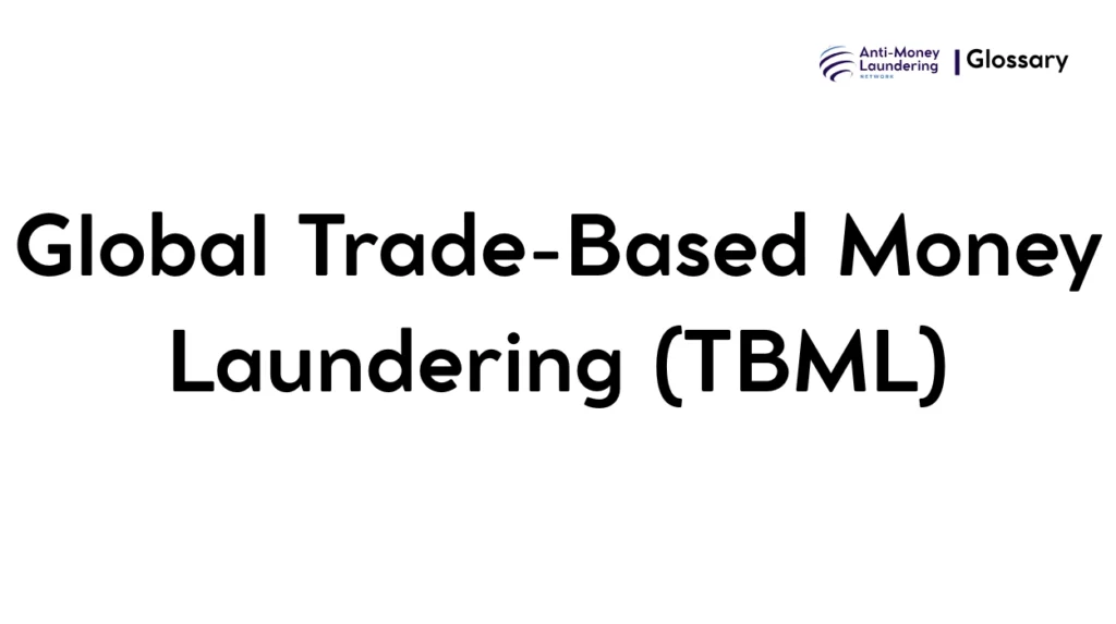 Global Trade-Based Money Laundering (TBML)