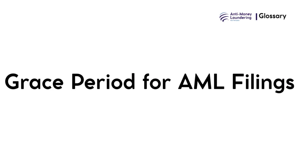 Grace Period for AML Filings