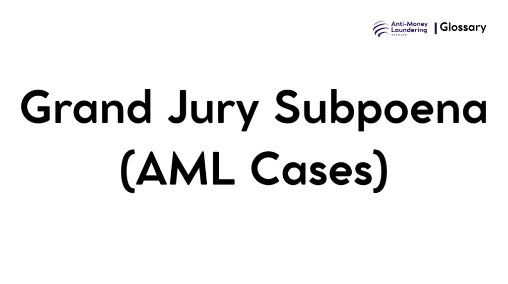 Grand Jury Subpoena (AML Cases)