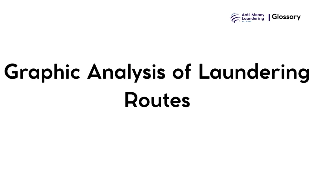 Graphic Analysis of Laundering Routes