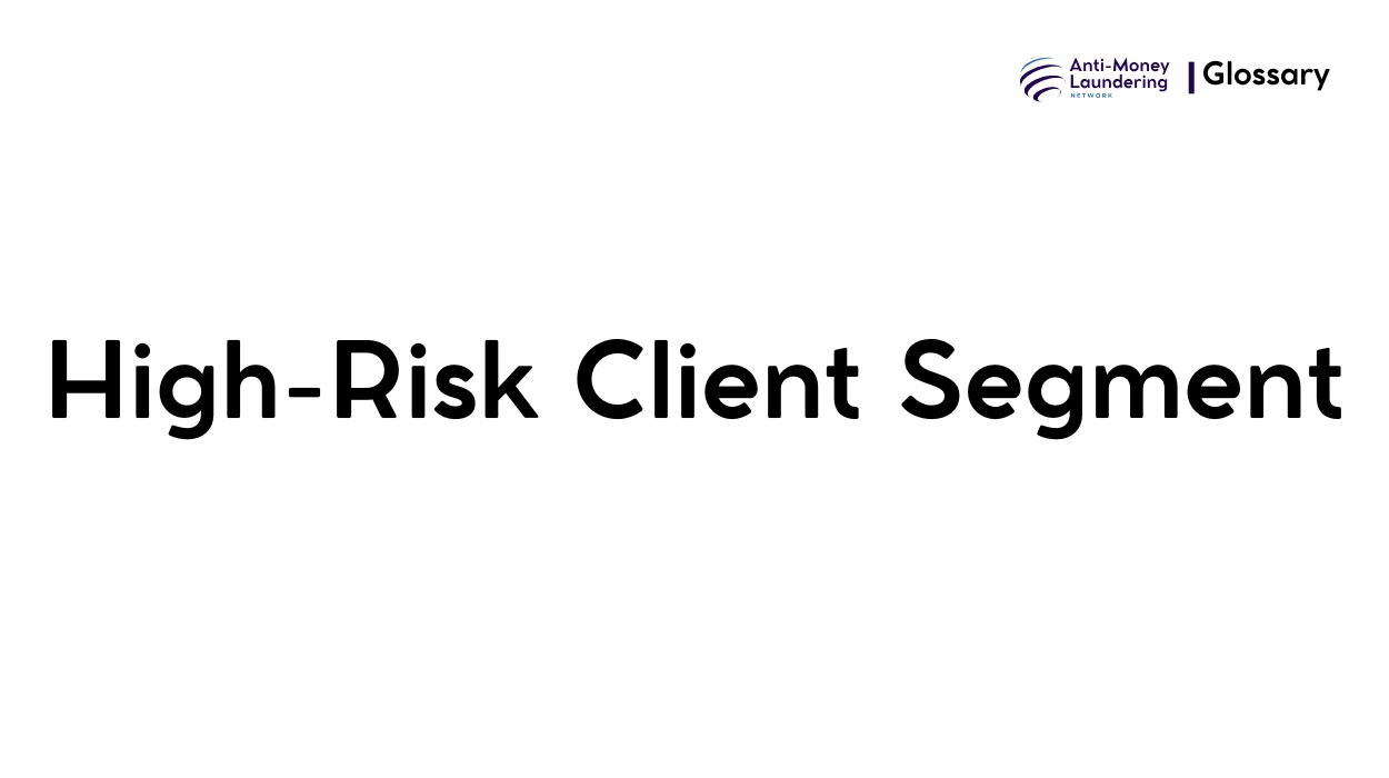 Comme Risk Segment What is High-Risk Client Segment in Anti-Money Laundering?