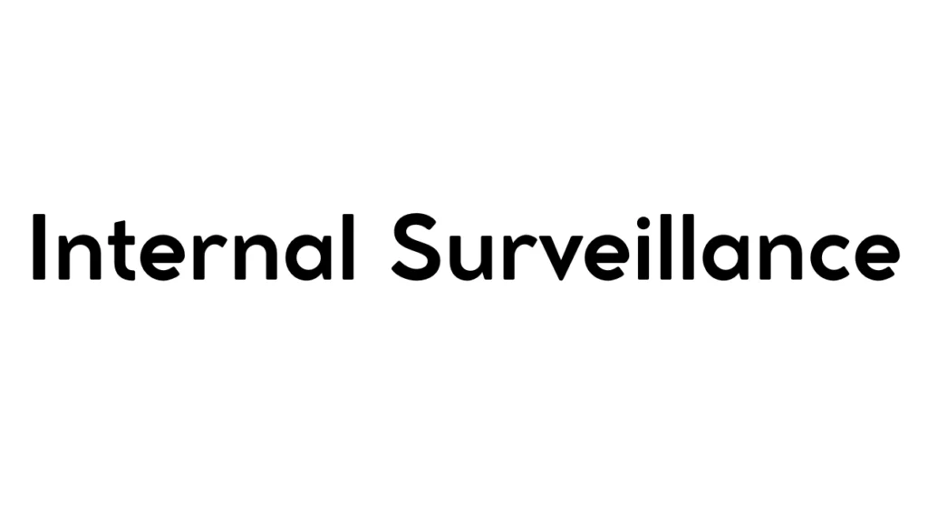 Internal Surveillance