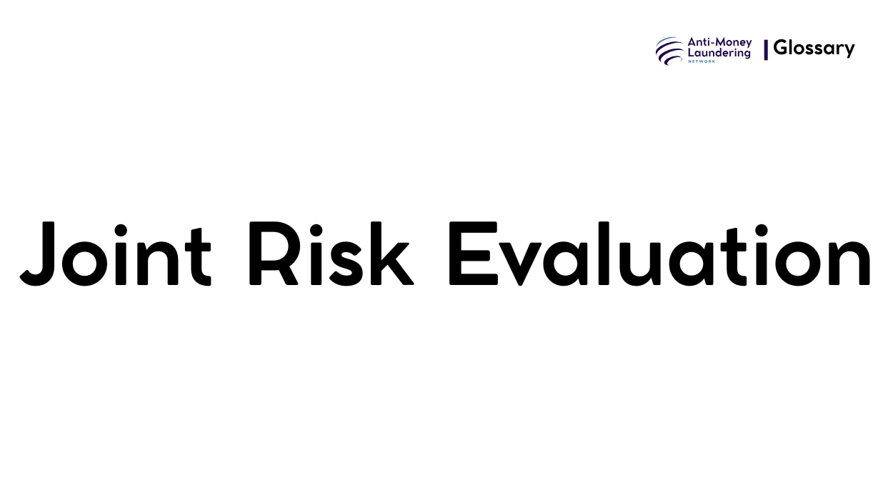 Joint Risk Spectrum What is Joint Risk Evaluation in Anti-Money Laundering? - AML Network