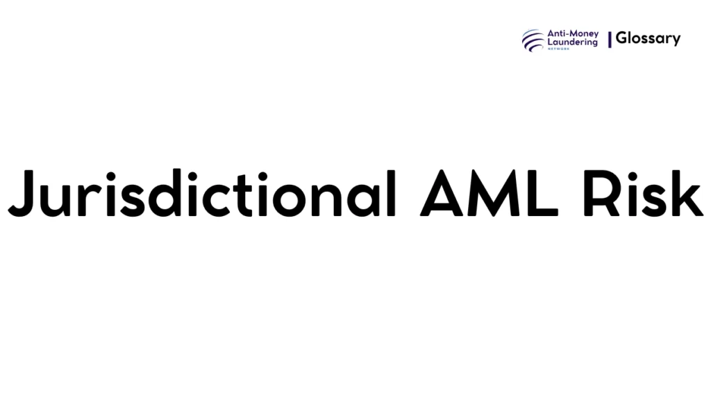Jurisdictional AML Risk