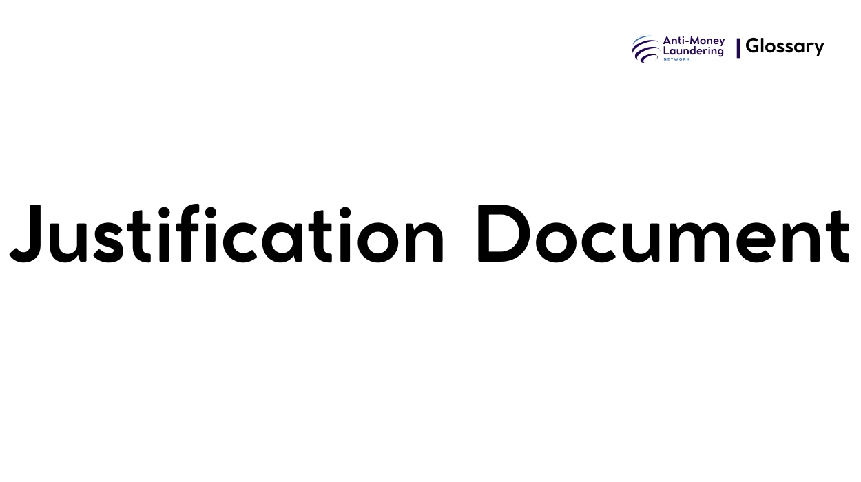 What is Justification Document in Anti-Money Laundering? - AML Network