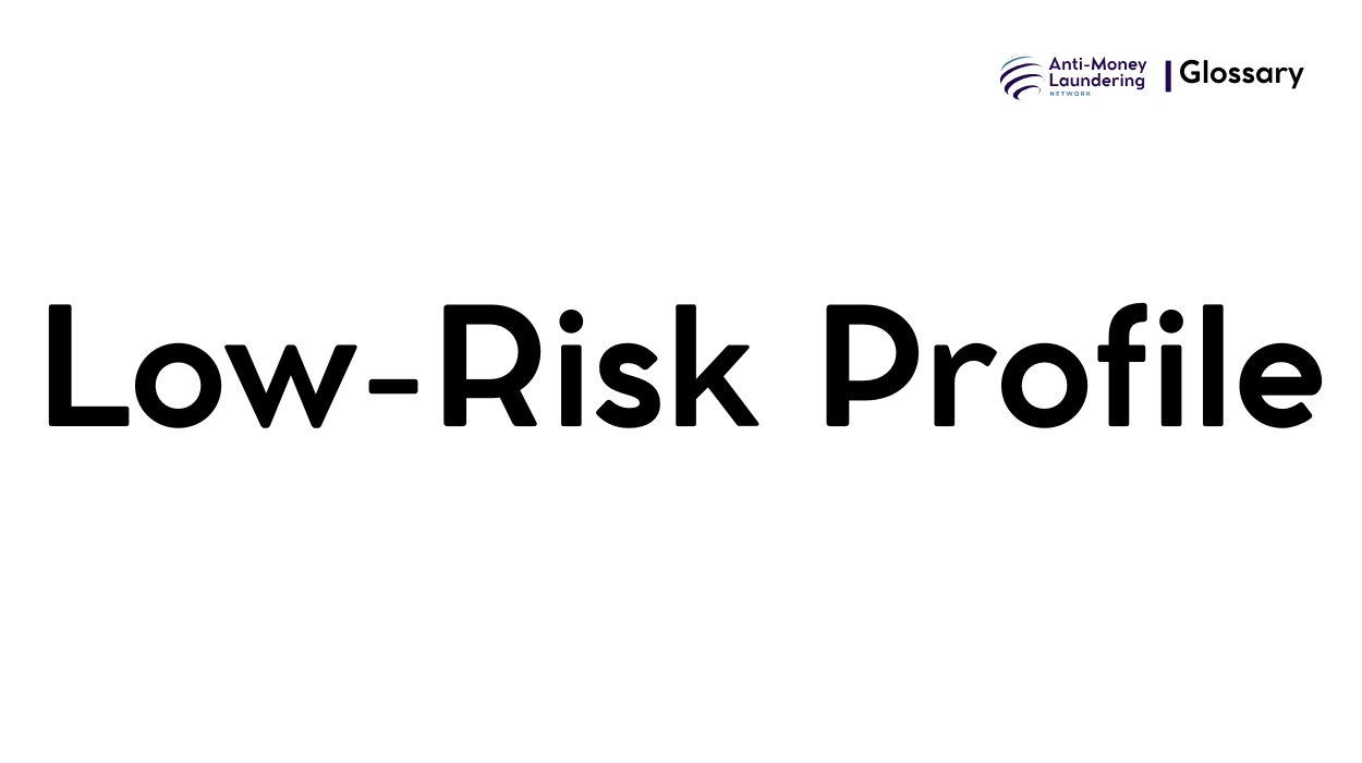 Low Risk Example What is Low-Risk Profile in Anti-Money Laundering?