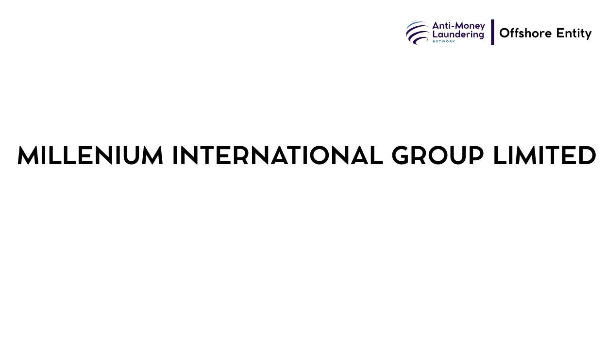 MILLENIUM INTERNATIONAL GROUP LIMITED - AML Network
