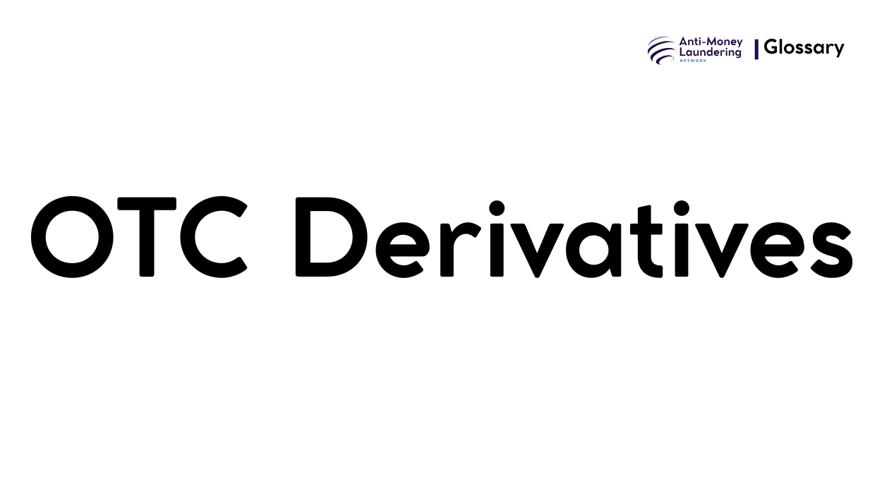 What is OTC Derivatives in Anti-Money Laundering? - AML Network