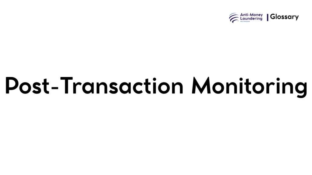 Post-Transaction Monitoring