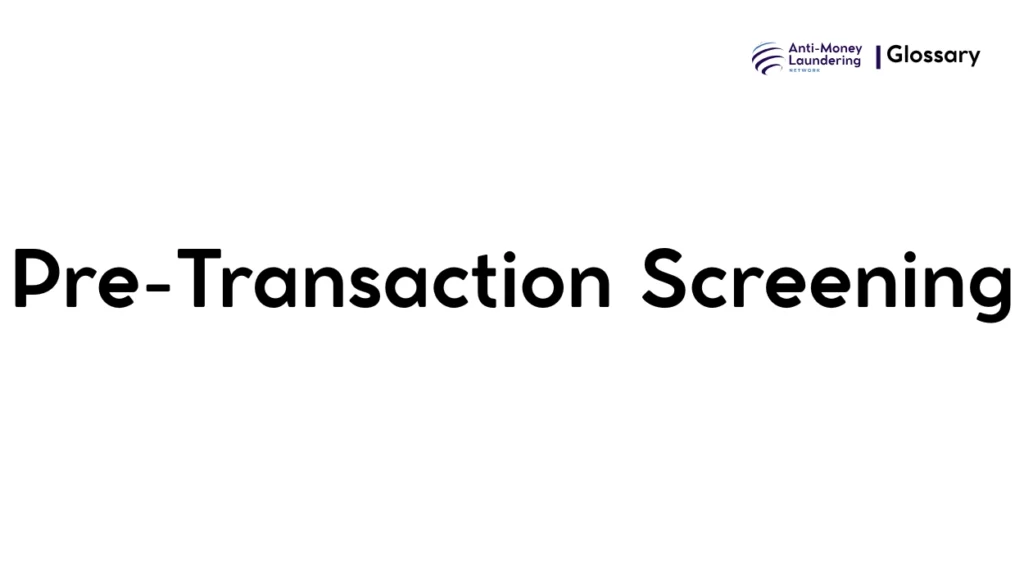 Pre-Transaction Screening
