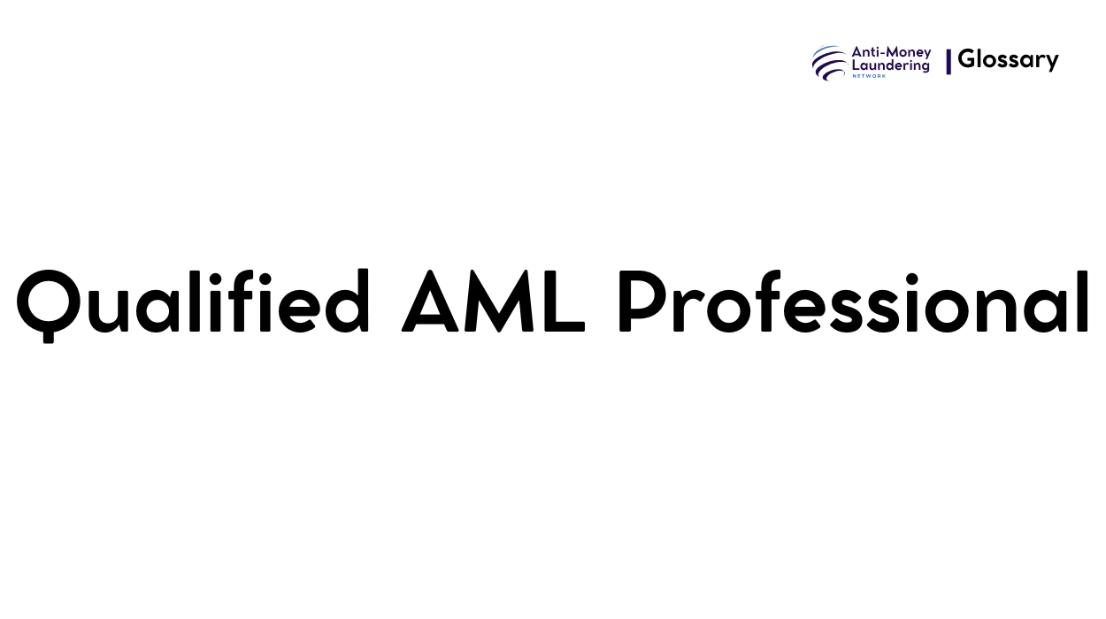 What is a Qualified AML Professional in Anti-Money Laundering? - AML ...