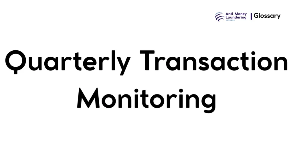 Quarterly Transaction Monitoring