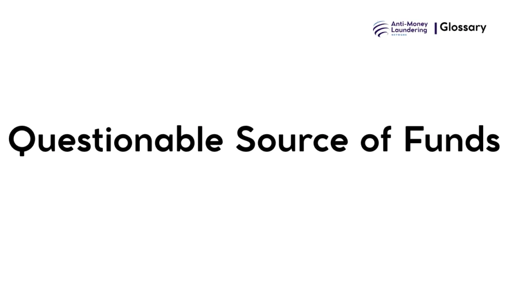 Questionable Source of Funds