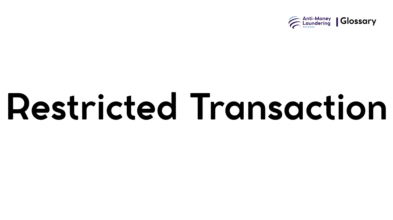 Legitimate Transaction What is Restricted Transaction in Anti-Money Laundering? - AML Network