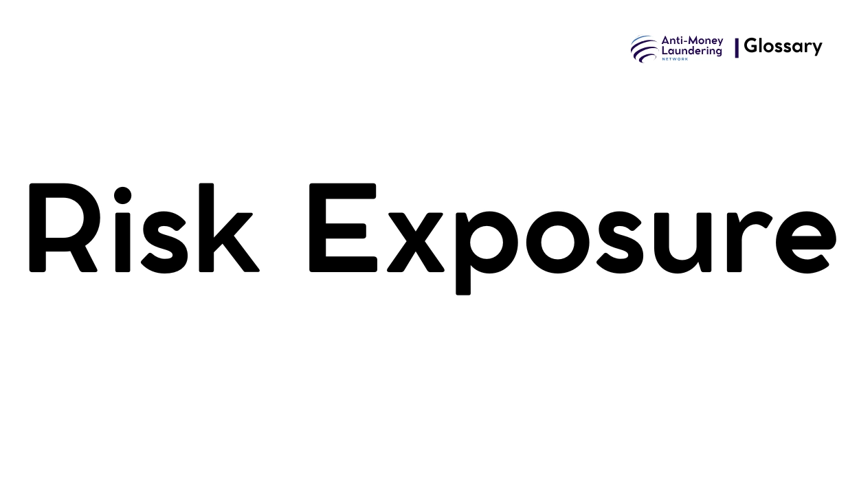 What is Risk Exposure in Anti-Money Laundering? - AML Network