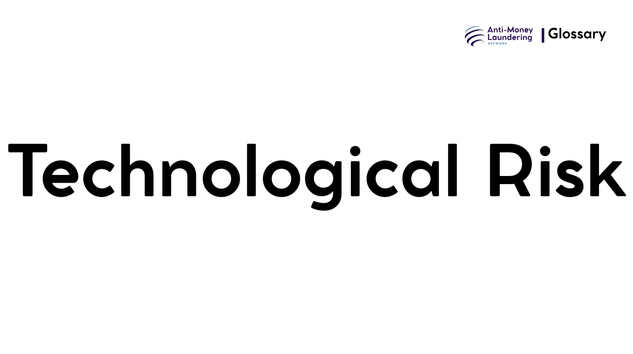 What is Technological Risk in Anti-Money Laundering? - AML Network