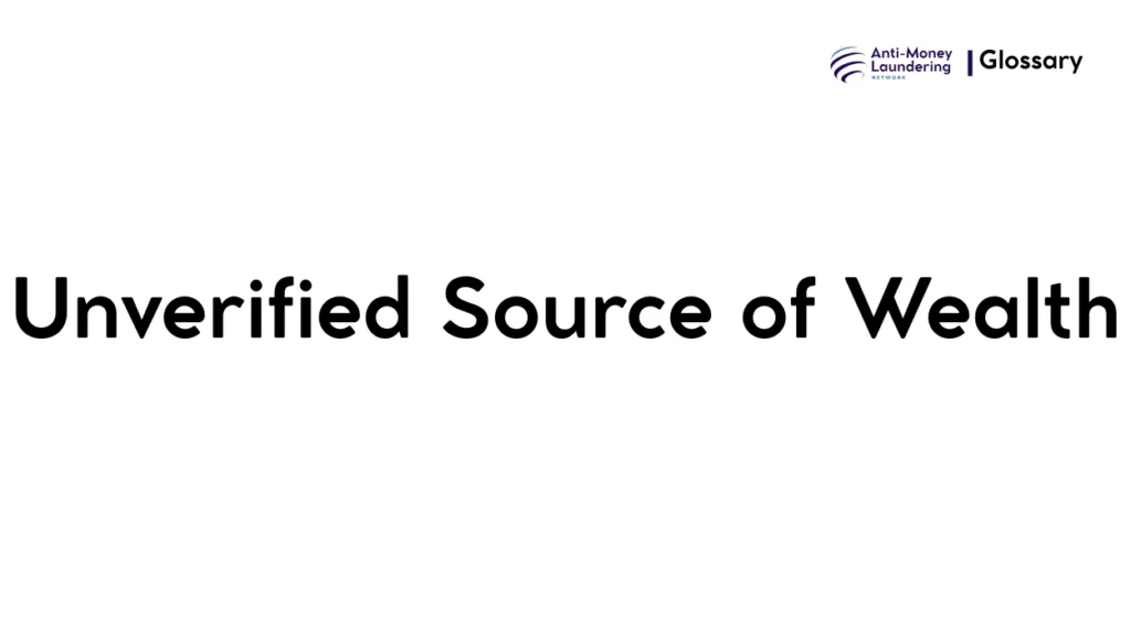 Unverified Source of Wealth