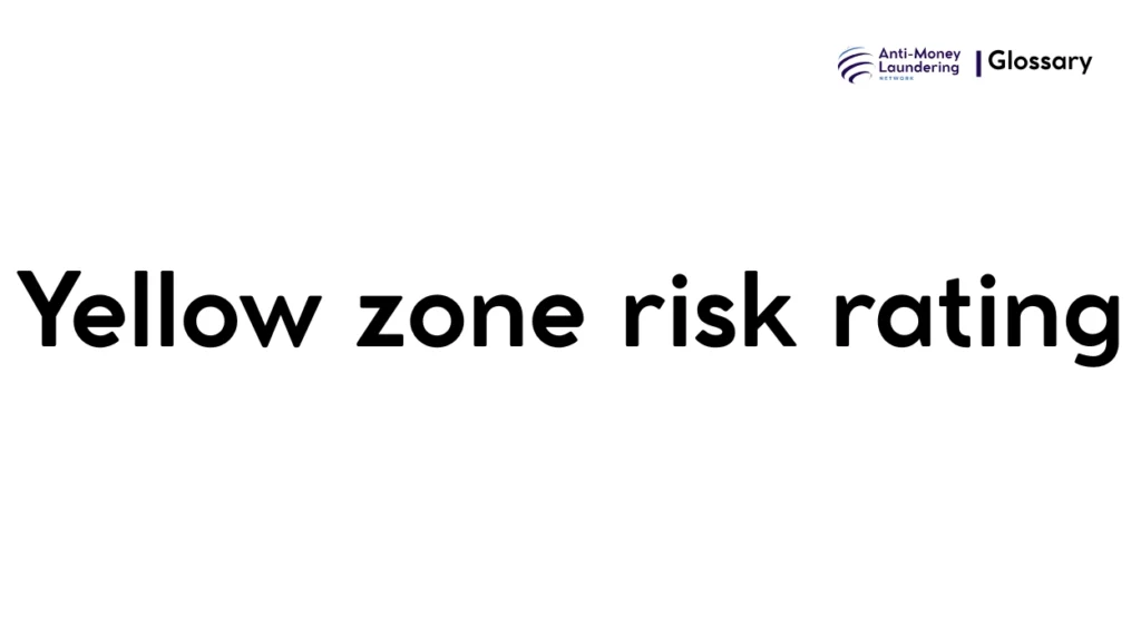 Yellow zone risk rating